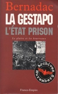 cover of the book Le Glaive Et Les Bourreaux 04 - La Gestapo, L'Etat Prison