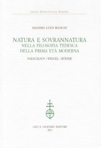 cover of the book Natura e sovranatura nella filosofia tedesca della prima etá moderna. Paracelsus, Weigel, Böhme