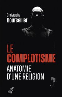 cover of the book Le complotisme - Anatomie d'une religion