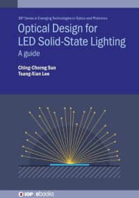 cover of the book Optical Design for LED Solid State Lighting: A Guide