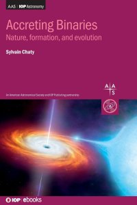 cover of the book Accreting Binaries: Nature, formation and evolution