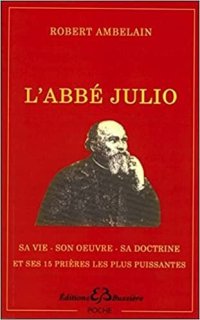 cover of the book Abbé Julio. Sa vie, son oeuvre, sa doctrine