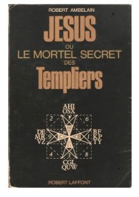 cover of the book Jésus ou le mortel secret des Templiers