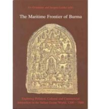 cover of the book The Maritime Frontier of Burma: Exploring Political, Cultural and Commercial Interaction in the Indian Ocean World, 1200-1800