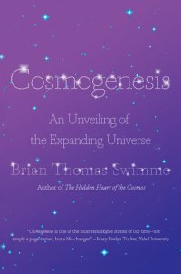 cover of the book Cosmogenesis: An Unveiling of the Expanding Universe