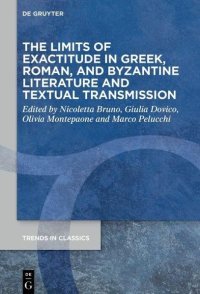 cover of the book The Limits of Exactitude in Greek, Roman, and Byzantine Literature and Textual Transmission