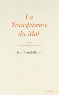 cover of the book La transparence du mal. Essai sur les phénomènes extrêmes