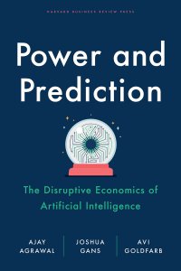 cover of the book Power and Prediction: The Disruptive Economics of Artificial Intelligence