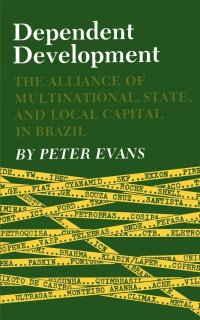 cover of the book Dependent Development: The Alliance of Multinational, State, and Local Capital in Brazil