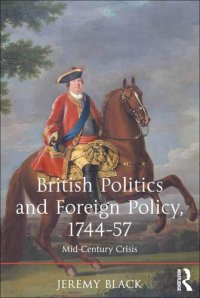 cover of the book British Politics and Foreign Policy, 1744-57: Mid-Century Crisis