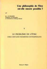 cover of the book Une philosophie de l'être est-elle encore possible ? - Fascicule V - Le problème de l'être chez certains thomistes contemporains