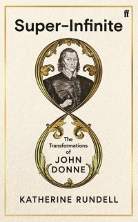 cover of the book Super-Infinite: The Transformations of John Donne