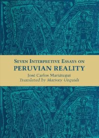 cover of the book Seven Interpretive Essays on Peruvian Reality