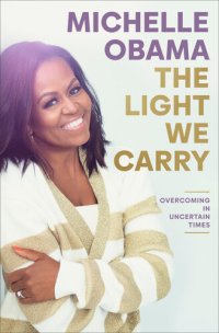 cover of the book The Light We Carry : Overcoming in Uncertain Times