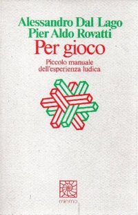 cover of the book Per gioco. Piccolo manuale dell'esperienza ludica