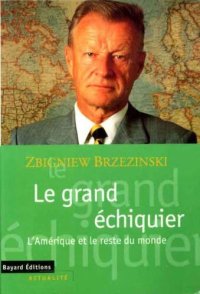 cover of the book Le grand échiquier. L'Amérique et le reste du monde