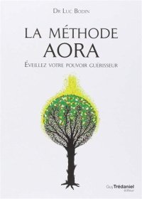 cover of the book La méthode Aora : Éveillez votre pouvoir guérisseur