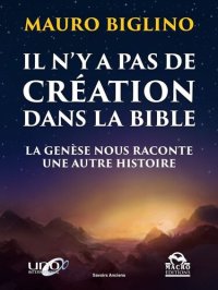 cover of the book Il n'y a pas de création dans la Bible: La Genèse nous raconte une autre histoire