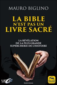 cover of the book La Bible n'est pas un livre sacré: La révélation de la plus grand supercherie de l'histoire