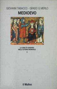 cover of the book La civiltà europea nella storia mondiale. Medioevo V-XV secolo