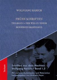 cover of the book Frühe Schriften: Teilband 3: Der Weg zu einem modernen Marxismus