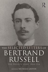 cover of the book The Selected Letters of Bertrand Russell, Volume 1: The Private Years 1884-1914
