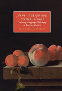 cover of the book Jane Austen and Other Minds: Ordinary Language Philosophy in Literary Fiction