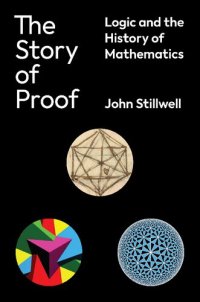 cover of the book The Story of Proof: Logic and the History of Mathematics