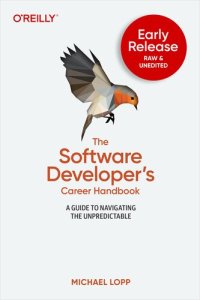 cover of the book The Software Developer's Career Handbook (Early Release)