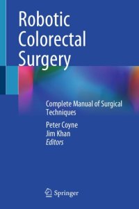 cover of the book Robotic Colorectal Surgery: Complete Manual of Surgical Techniques