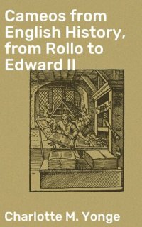 cover of the book Cameos from English History, from Rollo to Edward II