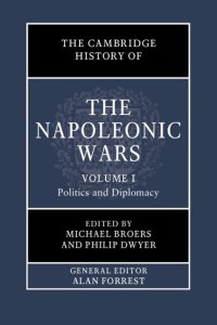 cover of the book The Cambridge History of the Napoleonic Wars: Volume 1, Politics and Diplomacy