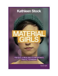 cover of the book Material Girls: Por qué la realidad es importante para el feminismo