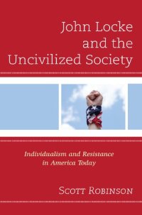 cover of the book John Locke and the Uncivilized Society: Individualism and Resistance in America Today