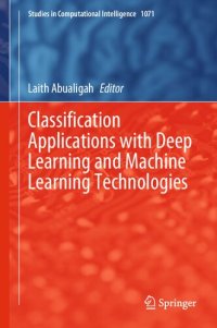 cover of the book Classification Applications with Deep Learning and Machine Learning Technologies