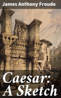 cover of the book Caesar: A Sketch