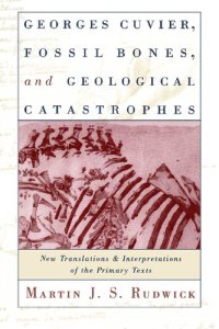 cover of the book Georges Cuvier, Fossil Bones, and Geological Catastrophes: New Translations and Interpretations of the Primary Texts