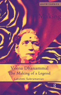 cover of the book Veena Dhanammal: The Making of a Legend