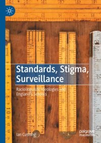 cover of the book Standards, Stigma, Surveillance: Raciolinguistic Ideologies and England’s Schools