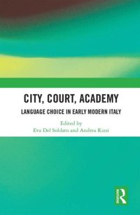 cover of the book City, Court, Academy: Language Choice in Early Modern Italy