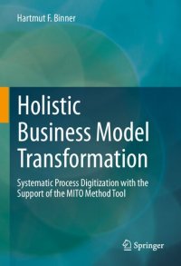 cover of the book Holistic Business Model Transformation: Systematic Process Digitization with the Support of the MITO Method Tool