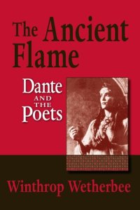 cover of the book The Ancient Flame: Dante and the Poets