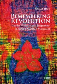 cover of the book Remembering Revolution: Gender, Violence, and Subjectivity in India's Naxalbari Movement