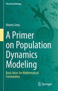 cover of the book A Primer on Population Dynamics Modeling: Basic Ideas for Mathematical Formulation