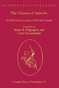 cover of the book The Chanson d'Antioche: An Old French Account of the First Crusade