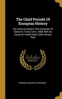 cover of the book The Chief Periods of European History