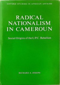 cover of the book Radical Nationalism in Cameroun: Social Origins of the U.P.C. Rebellion