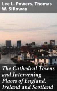 cover of the book The Cathedral Towns and Intervening Places of England, Ireland and Scotland