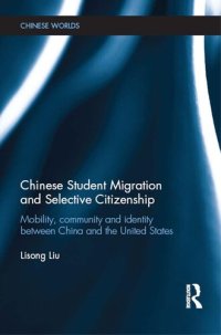 cover of the book Chinese Student Migration and Selective Citizenship: Mobility, Community and Identity Between China and the United States