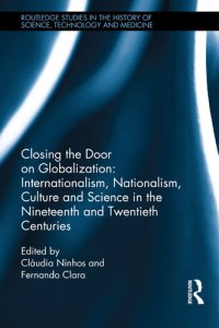 cover of the book Closing the Door on Globalization: Internationalism, Nationalism, Culture and Science in the Nineteenth and Twentieth Centuries